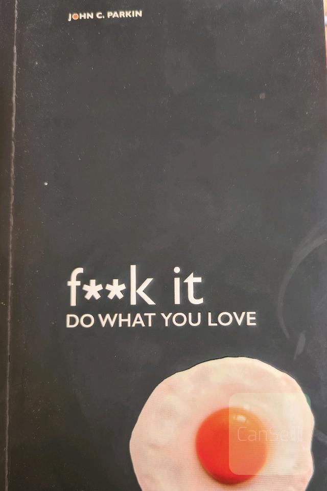 f**k it do what you love 