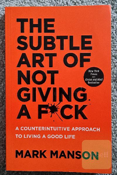 The Subtle Art of Not Giving a Fuck