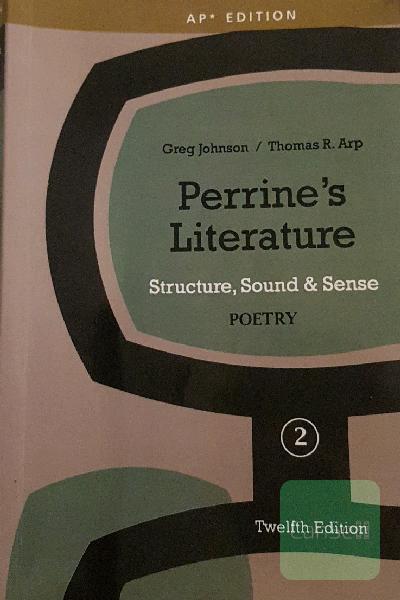 Perrine’s Literature Structure, Sound & Sense _poetry 2 Twelfth Edition