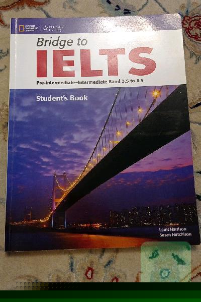 Bridge to IELTS: pre-intermediate-intermediate band 3.5 to 4.5 student's book