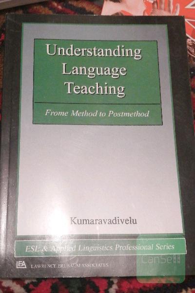 Understanding Language Teaching: From Method To Post-Metho